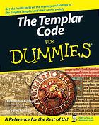 The Templar Code For Dummies 1st Ed Christopher Hodapp Alice Von Kannon