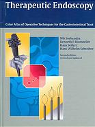 Therapeutic Endoscopy Color Atlas Of Operative Techniques For The Gastrointestinal Tract 2nd Ed Revised And Updated N Soehendra