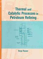 Thermal And Catalytic Processes In Petroleum Refining S D Raeev