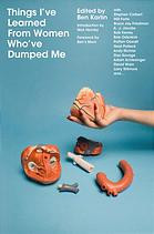 Things Ive Learned From Women Whove Dumped Me 1st Ed Ben Karlin