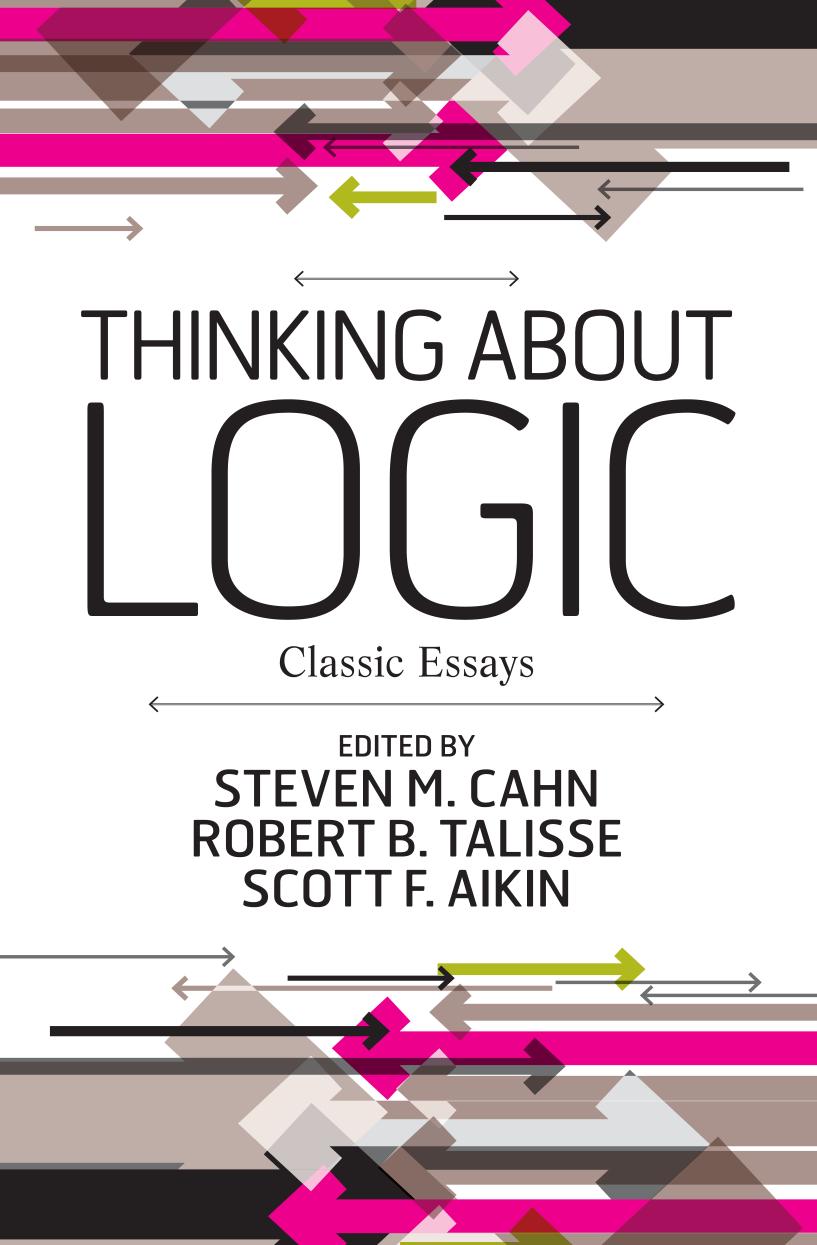 Thinking About Logic Classic Essays Steven M Cahn Robert B Talisse