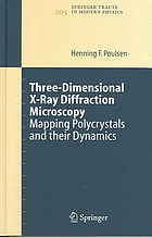 Threedimensional Xray Diffraction Microscopy Mapping Polycrystals And Their Dynamics Henning Friis Poulsen