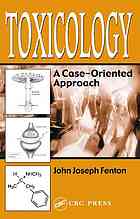 Toxicology A Caseoriented Approach John Fenton Ph D