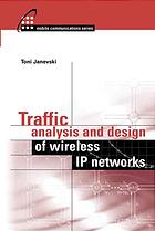 Traffic Analysis And Design Of Wireless Ip Networks Toni Janevski