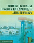 Transitions To Alternative Transportation Technologies A Focus On Hydrogen National Research Council Us Committee On Assessment Of Resource Needs For Fuel Cell And Hydrogen Technologies