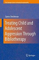 Treating Child And Adolescent Aggression Through Bibliotherapy 1st Edition Zipora Shechtman Auth