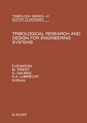 Tribological Research And Design For Engineering Systems Proceedings Of The 29th Leedslyon Symposium D Dowson A A Lubrecht G Dalmaz