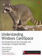 Understanding Windows Cardspace An Introduction To The Concepts And Challenges Of Digital Identities Vittorio Bertocci Garrett Serack Caleb Baker