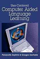 Usercentered Computer Aided Language Learning Panayiotis Zaphiris Giorgos Zacharia