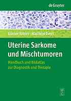 Uterine Sarkome Und Mischtumoren Handbuch Und Bildatlas Zur Diagnostik Und Therapie Gunter Kohler Matthias Evert