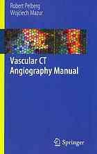 Vascular Ct Angiography Manual 1st Edition Robert Pelberg Wojciech Mazur Auth