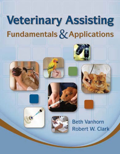 Veterinary Assisting Fundamentals Applications Beth Vanhorn Robert W Clark