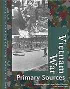 Vietnam War Reference Library Vol 4 Primary Sources Kevin Hillstrom Laurie Collier Hillstrom Diane M Sawinski