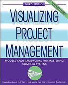 Visualizing Project Management Models And Frameworks For Mastering Complex Systems 3rd Ed Kevin Forsberg Hal Mooz Howard Cotterman