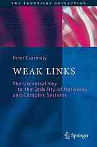 Weak Links The Universal Key To The Stability Of Networks And Complex Systems 1st Edition Peter Csermely Auth