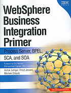 Websphere Business Integration Primer Process Server Bpel Sca And Soa Ashok Iyengar Vinod Jessani Michele Chilanti