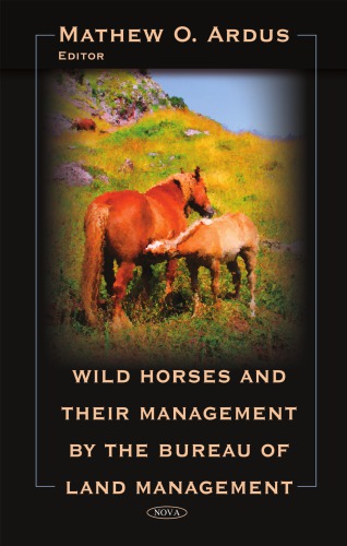 Wild Horses And Their Management By The Bureau Of Land Management Mathew O Ardus