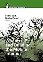 Wireless Ip And Building The Mobile Internet Sudhir Dixit Ramjee Prasad