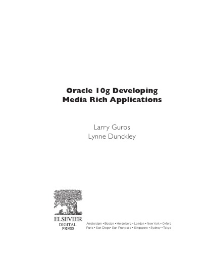 Oracle 10g Developing Media Rich Applications Larry Guros Lynne Dunckley