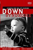 Down Syndrome Visions For The 21st Century William I Cohen Lynn Nadel Myra E Madnick