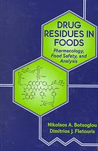 Drug Residues In Foods Pharmacology Food Safety And Analysis Nikolaos A Botsoglou Dimitrios J Fletouris