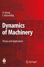 Dynamics Of Machinery Theory And Applications 1st Edition Hans Dresig