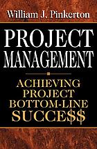 Project Management Achieving Project Bottomline Succe William J Pinkerton