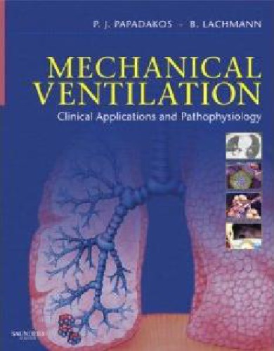 Mechanical Ventilation Clinical Applications And Pathophysiology P Papadakos