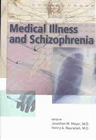 Medical Illness And Schizophrenia 1st Ed Jonathan M Meyer Henry A Nasrallah