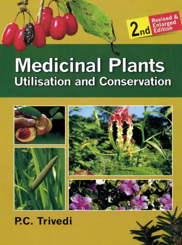 Medicinal Plants Utilisation And Conservation 2nd Ed P C Trivedi