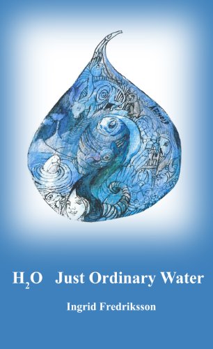 H2o Just Ordinary Water Ingrid Fredriksson Yvonne Frank Mansson