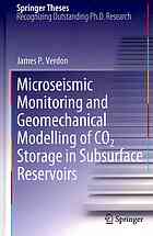 Microseismic Monitoring And Geomechanical Modelling Of Co2 Storage In Subsurface Reservoirs 1st Edition James P Verdon Auth