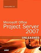 Microsoft Office Project Server 2007 Unleashed Quantumpm Firm
