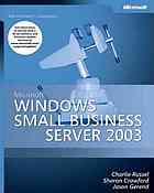 Microsoft Windows Small Business Server 2003 Administrators Companion Charlie Russel Sharon Crawford Jason Gerend Microsoft Corporation