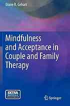 Mindfulness And Acceptance In Couple And Family Therapy 1st Edition Diane R Gehart Auth