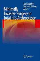 Minimally Invasive Surgery In Total Hip Arthroplasty 1st Edition Joachim Pfeil Auth