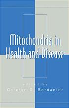 Mitochondria In Health And Disease Carolyn D Berdanier