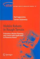 Mobile Robots In Rough Terrain Estimation Motion Planning And Control With Application To Planetary Rovers Karl Iagnemma S Dubowsky