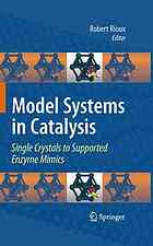 Model Systems In Catalysis Single Crystals To Supported Enzyme Mimics 1st Edition Wilfred T Tysoe Auth