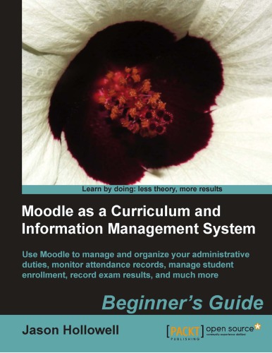 Moodle As A Curriculum And Information Management System Beginners Guide Jason Hollowell