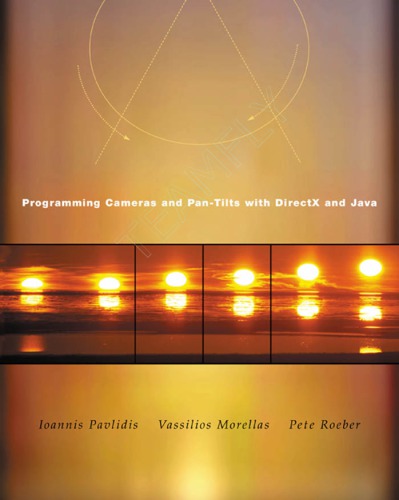 Programming Cameras And Pantilts With Directx And Java Ioannis Pavlidis Vassilios Morellas Pete Roeber