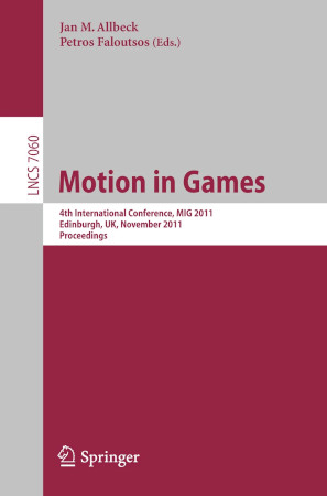 Motion In Games 4th International Conference Mig 2011 Edinburgh Uk November 1315 2011 Proceedings 1st Edition C Karen Liu