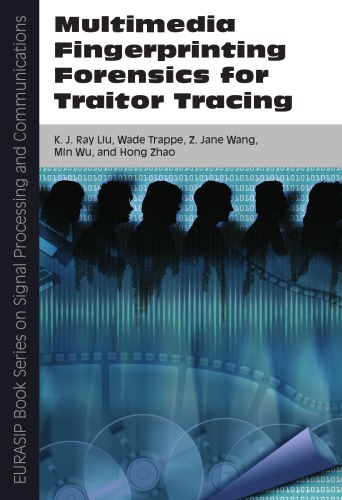 Multimedia Fingerprinting Forensics For Traitor Tracing K J Ray Liu Et Al
