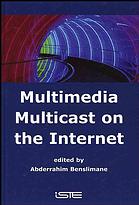 Multimedia Multicast On The Internet Abderrahim Benslimane