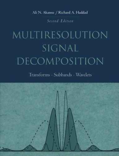 Multiresolution Signal Decomposition Transforms Subbands And Wavelets 2nd Ed Ali N Akansu Richard A Haddad