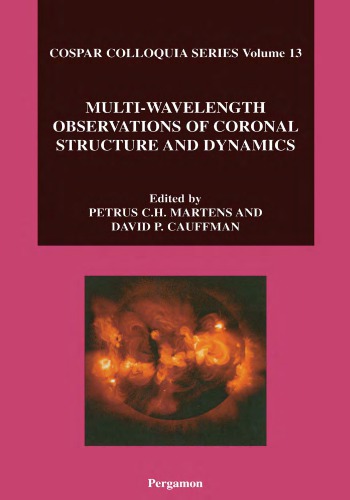 Multiwavelength Observations Of Coronal Structure And Dynamics Yohkoh 10 Anniversary Meeting Petrus Ch Martens And David P Cauffman Eds