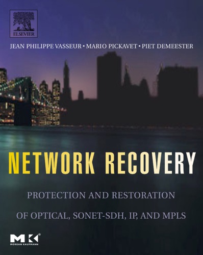 Network Recovery Protection And Restoration Of Optical Sonetsdh Ip And Mpls Jeanphilippe Vasseur Mario Pickavet Piet Demeester