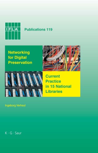 Networking For Digital Preservation Current Practice In 15 National Libraries Ingeborg Verheul International Federation Of Library Associations And Institutions