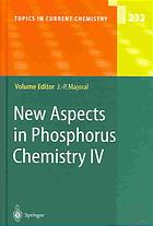 New Aspects In Phosphorus Chemistry Iv 1st Edition Brian P Johnson
