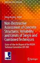 Nondestructive Assessment Of Concrete Structures Reliability And Limits Of Single And Combined Techniques Stateoftheart Report Of The Rilem Technical Committee 207inr 1st Edition Denys Breysse Auth